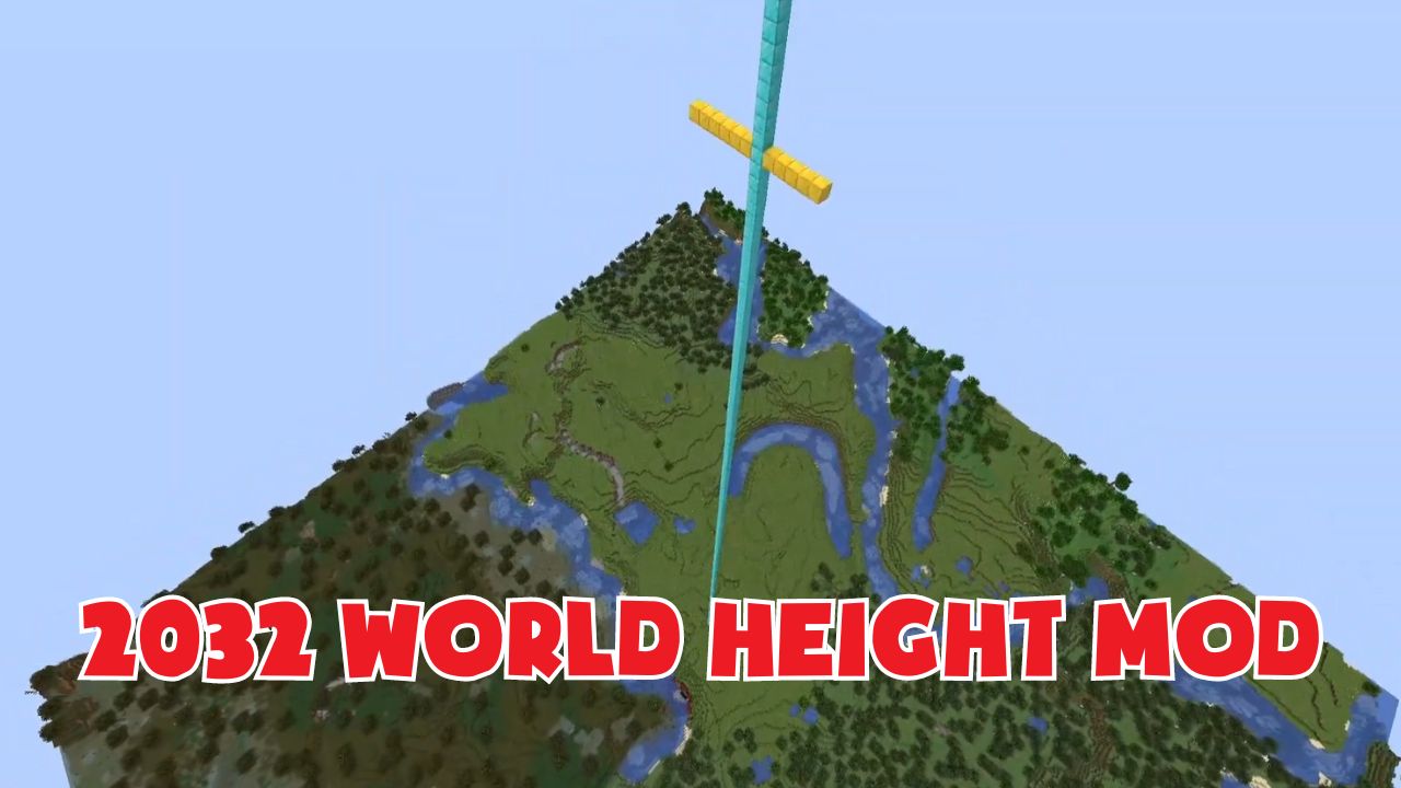 2032 World Height Mod (1.21.1, 1.20.6) – Xây nhà chọc trời